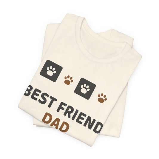 Unique Paw Print T-Shirt, Best Friend Dad Didn't Want - Natural