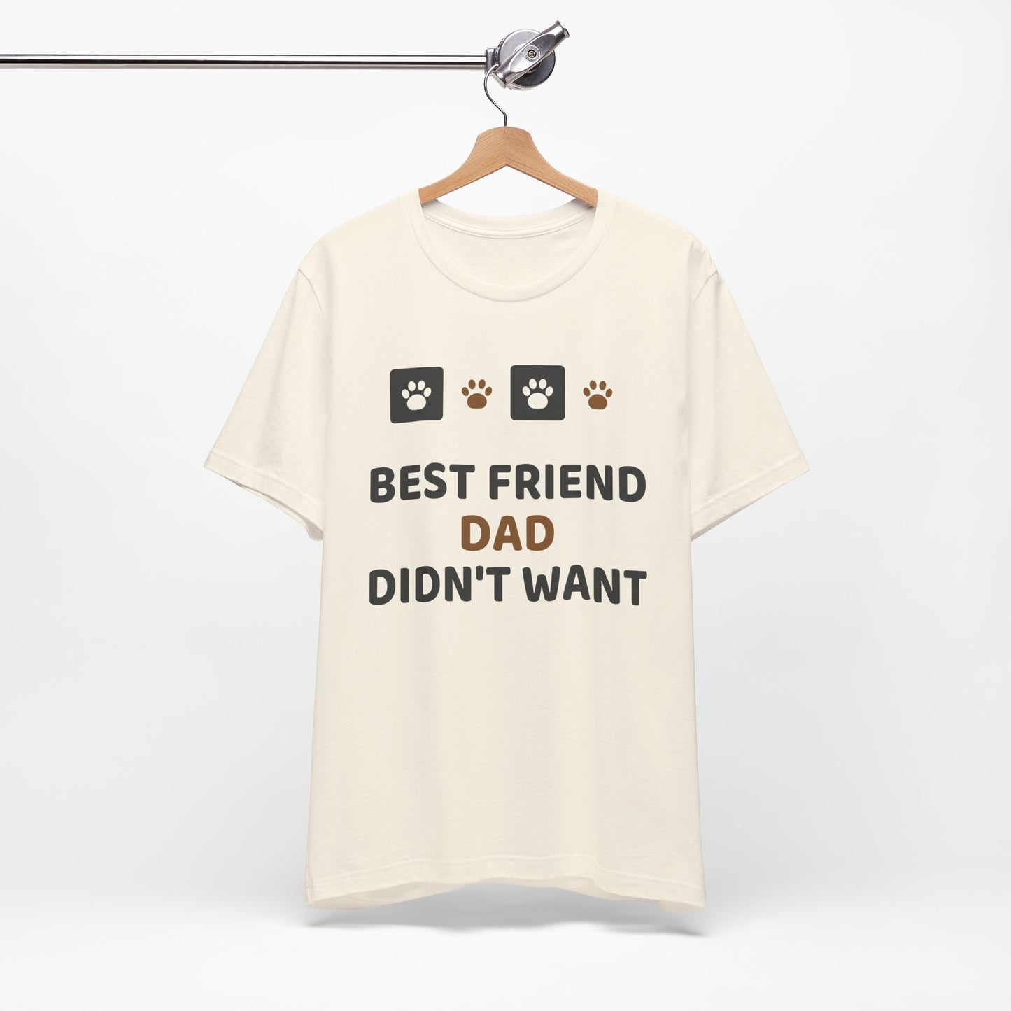 Unique Paw Print T-Shirt, Best Friend Dad Didn't Want - Natural