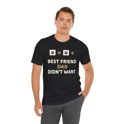 Unique Paw Print T-Shirt, Best Friend Dad Didn't Want - Black and Khaki