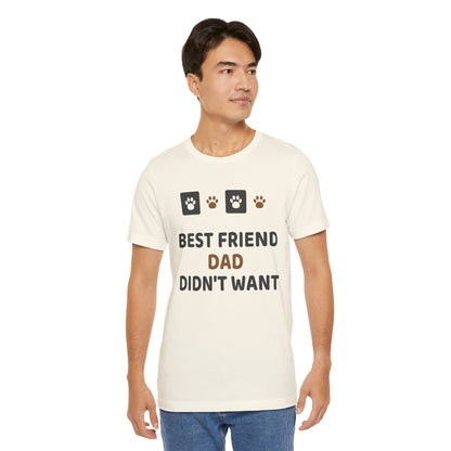 Unique Paw Print T-Shirt, Best Friend Dad Didn't Want - Natural