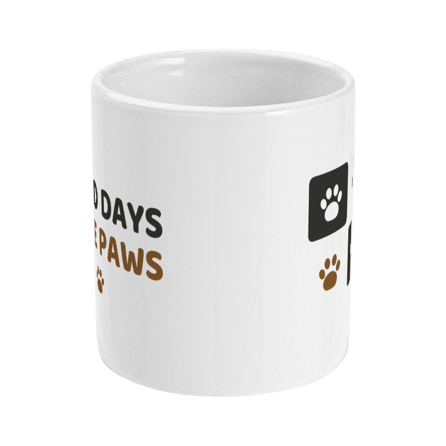 Good Days Have Paws Ceramic Mug for Dog Lovers