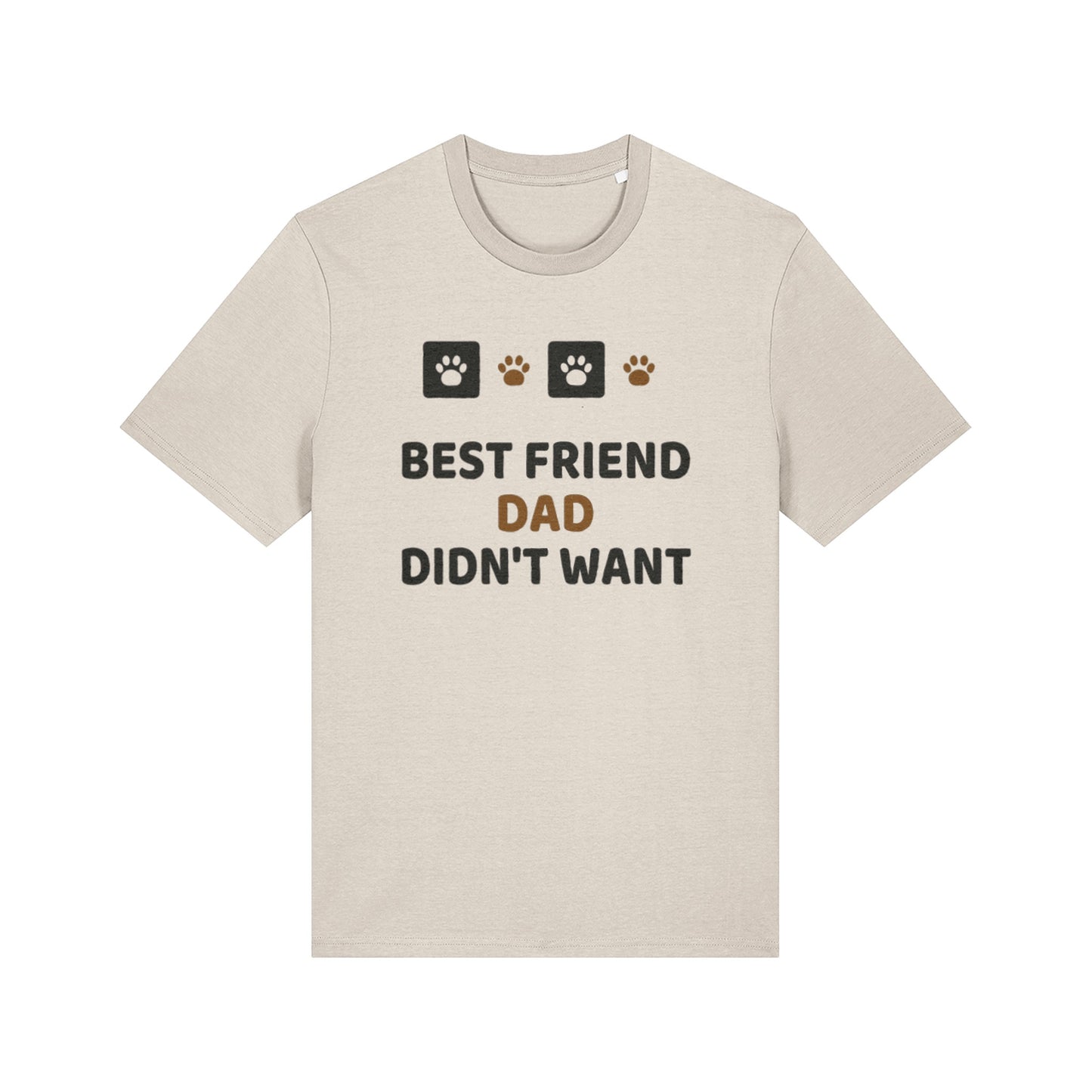 Unique Paw Print T-Shirt, Best Friend Dad Didn't Want - Natural